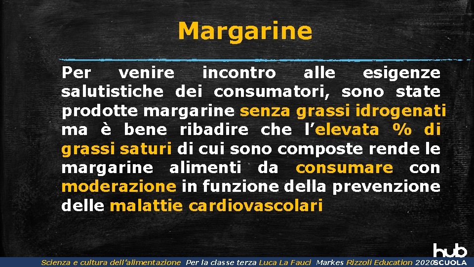 Margarine Per venire incontro alle esigenze salutistiche dei consumatori, sono state prodotte margarine senza