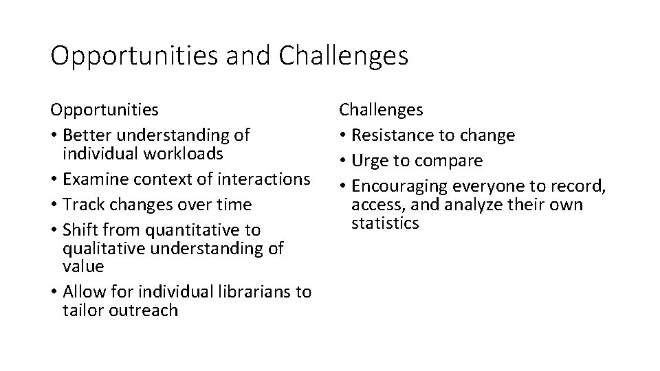 Opportunities and Challenges Opportunities • Better understanding of individual workloads • Examine context of