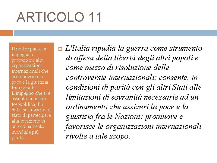 ARTICOLO 11 Il nostro paese si impegna a partecipare alle organizzazioni internazionali che promuovono