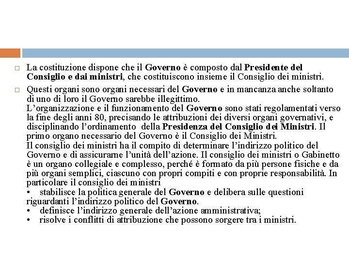  La costituzione dispone che il Governo è composto dal Presidente del Consiglio e