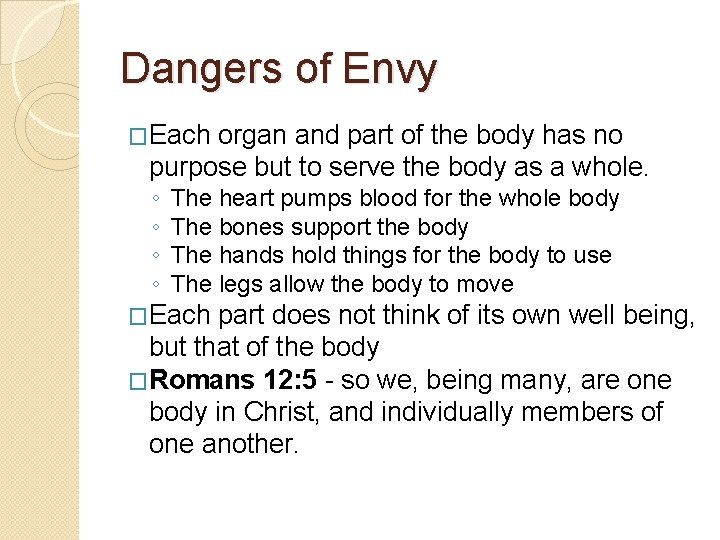 Dangers of Envy �Each organ and part of the body has no purpose but