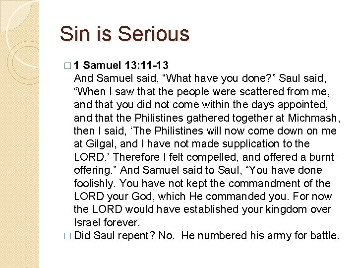 Sin is Serious � 1 Samuel 13: 11 -13 And Samuel said, “What have