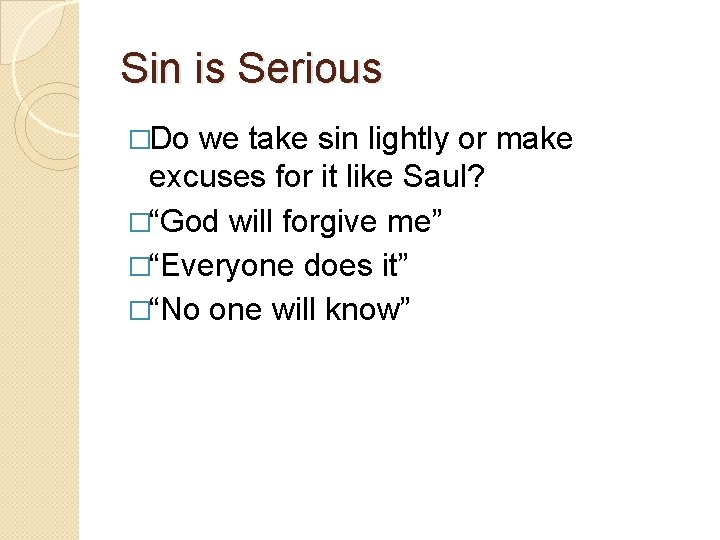 Sin is Serious �Do we take sin lightly or make excuses for it like