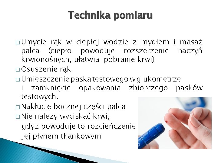 Technika pomiaru � Umycie rąk w ciepłej wodzie z mydłem i masaż palca (ciepło