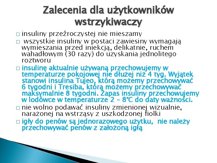 Zalecenia dla użytkowników wstrzykiwaczy insuliny przeźroczystej nie mieszamy � wszystkie insuliny w postaci zawiesiny