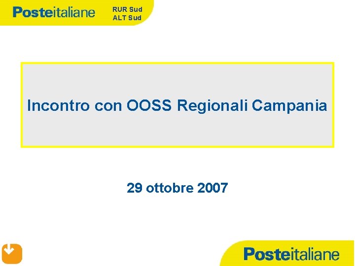 RUR Sud ALT Sud Incontro con OOSS Regionali Campania 29 ottobre 2007 