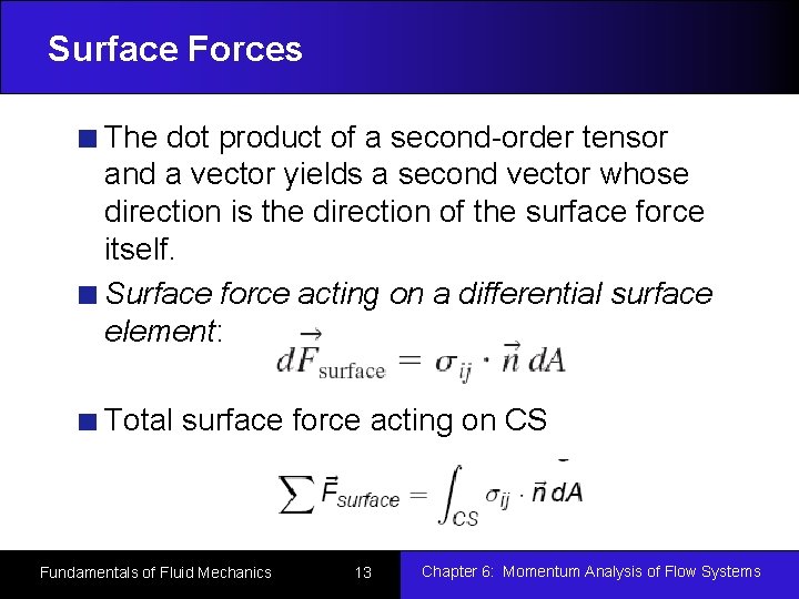 Surface Forces The dot product of a second-order tensor and a vector yields a
