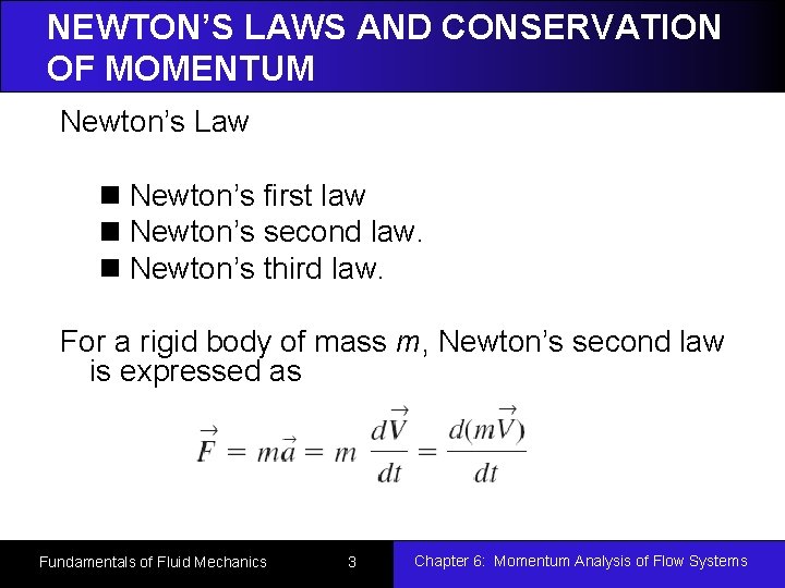 NEWTON’S LAWS AND CONSERVATION OF MOMENTUM Newton’s Law Newton’s first law Newton’s second law.