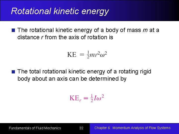 Rotational kinetic energy The rotational kinetic energy of a body of mass m at