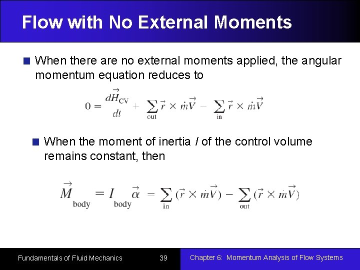 Flow with No External Moments When there are no external moments applied, the angular