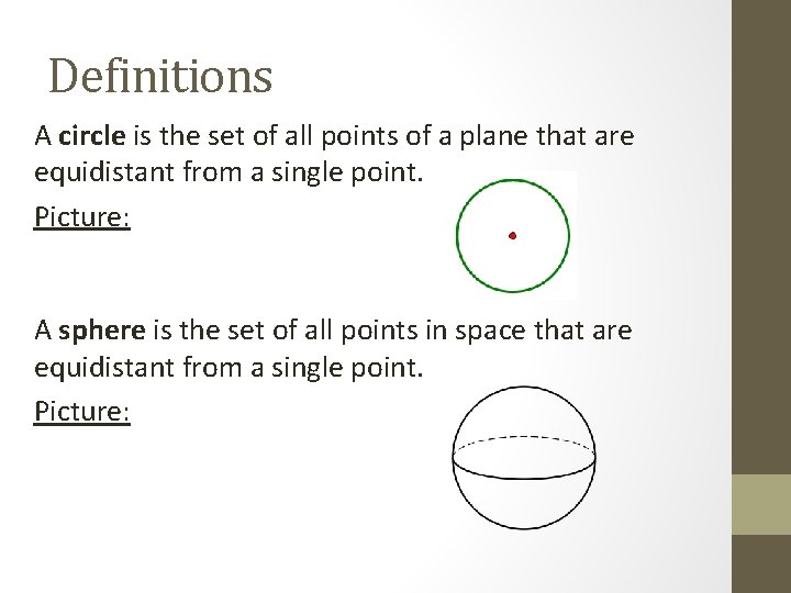 Definitions A circle is the set of all points of a plane that are