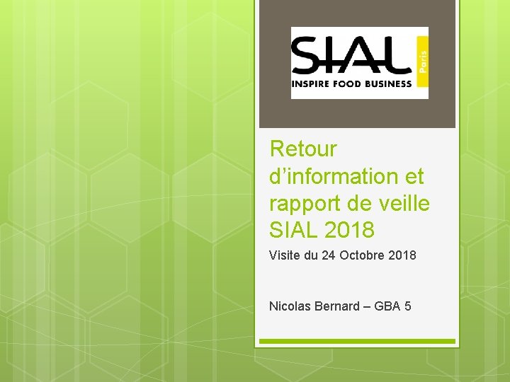 Retour d’information et rapport de veille SIAL 2018 Visite du 24 Octobre 2018 Nicolas