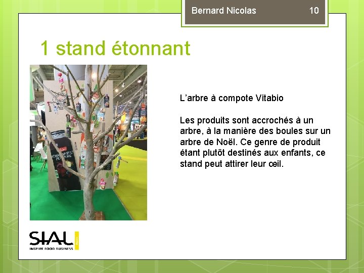 Bernard Nicolas 10 1 stand étonnant L’arbre à compote Vitabio Les produits sont accrochés