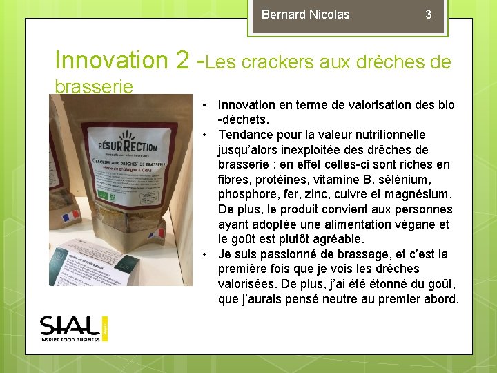 Bernard Nicolas 3 Innovation 2 -Les crackers aux drèches de brasserie • Innovation en