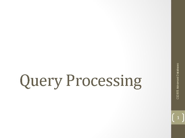 CSD 305 Advanced Databases Query Processing 1 