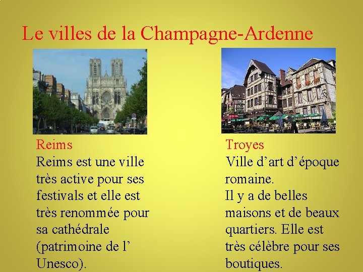 Le villes de la Champagne-Ardenne Reims est une ville très active pour ses festivals