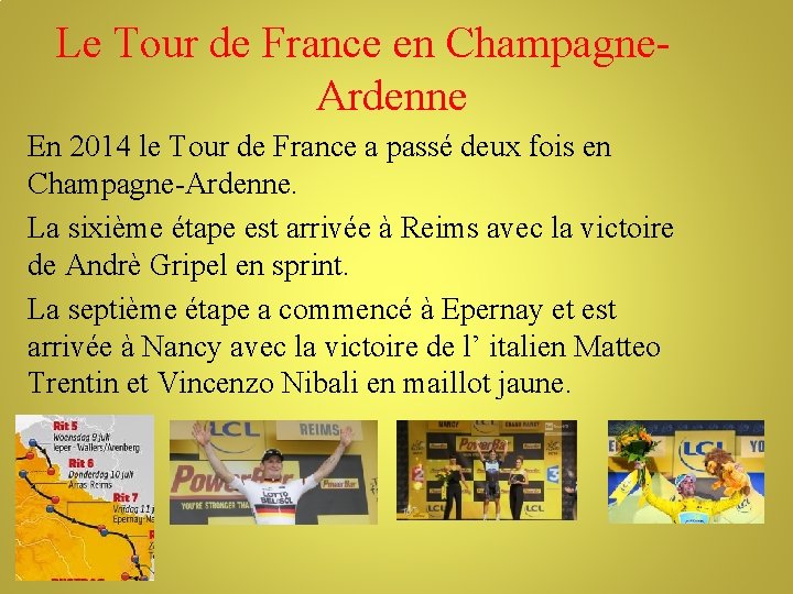 Le Tour de France en Champagne. Ardenne En 2014 le Tour de France a