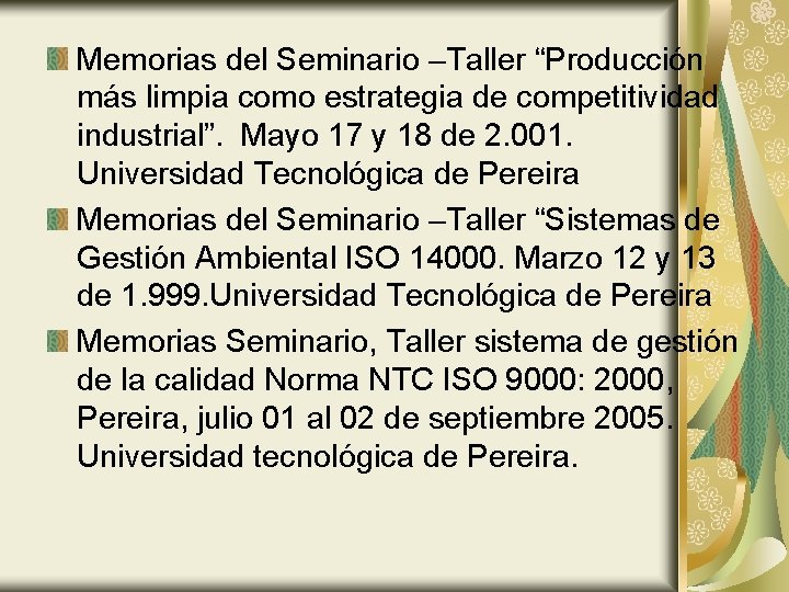 Memorias del Seminario –Taller “Producción más limpia como estrategia de competitividad industrial”. Mayo 17