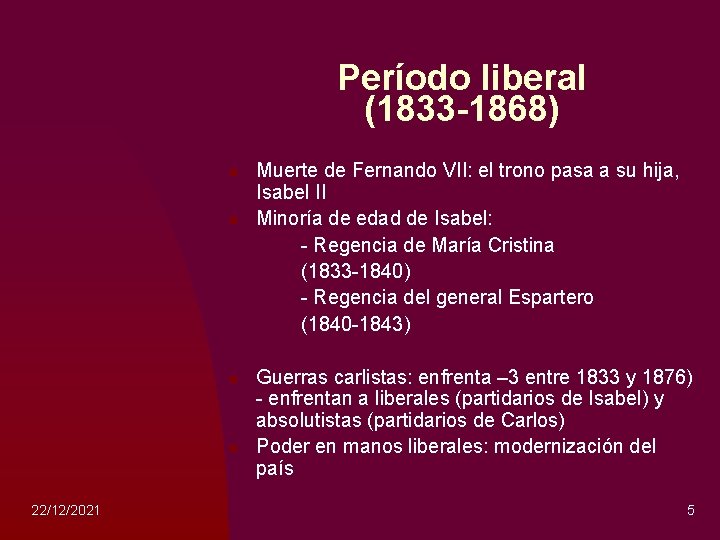 Período liberal (1833 -1868) n n 22/12/2021 Muerte de Fernando VII: el trono pasa