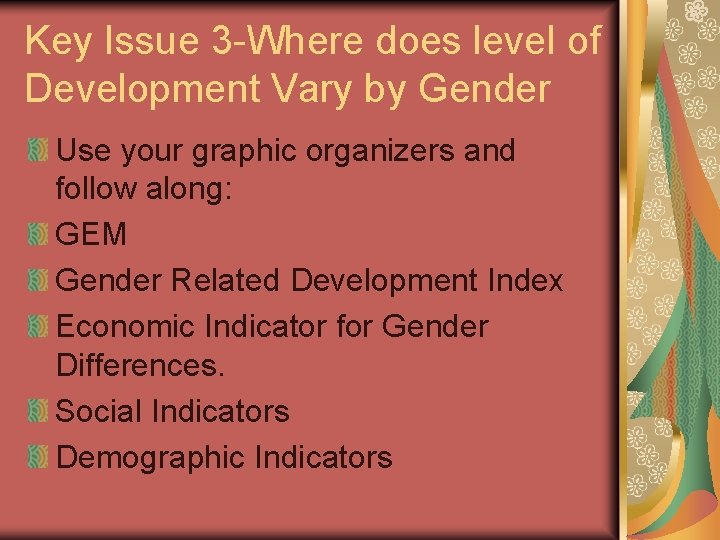 Key Issue 3 -Where does level of Development Vary by Gender Use your graphic