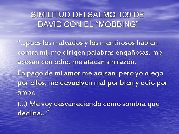 SIMILITUD DELSALMO 109 DE DAVID CON EL “MOBBING” “…pues los malvados y los mentirosos