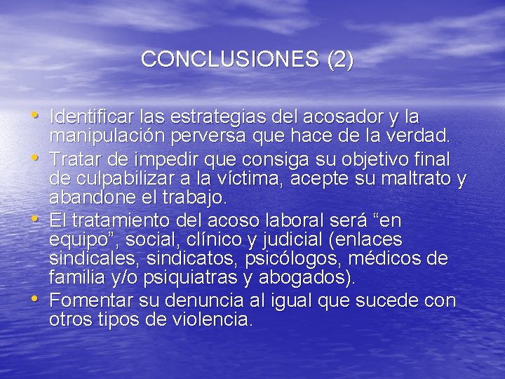 CONCLUSIONES (2) • Identificar las estrategias del acosador y la • • • manipulación