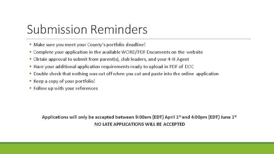 Submission Reminders Make sure you meet your County’s portfolio deadline! Complete your application in Submission Reminders Make sure you meet your County’s portfolio deadline! Complete your application in