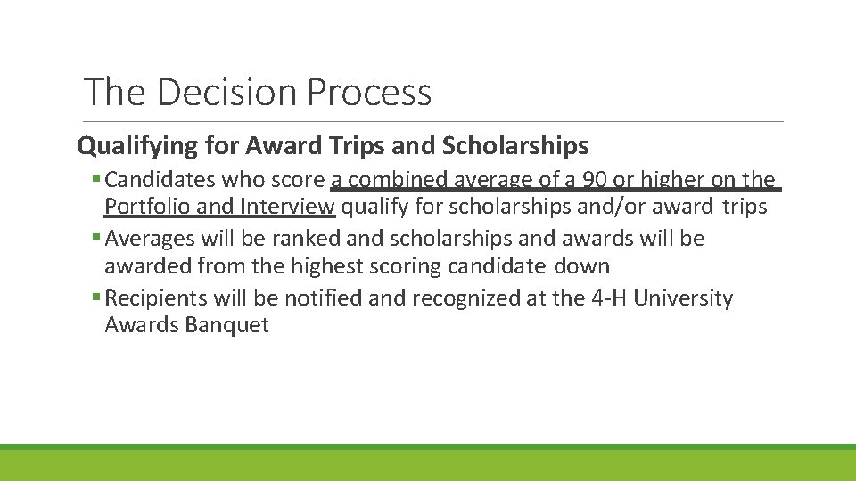 The Decision Process Qualifying for Award Trips and Scholarships Candidates who score a combined The Decision Process Qualifying for Award Trips and Scholarships Candidates who score a combined