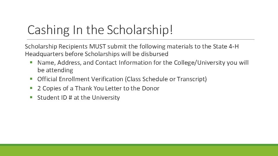 Cashing In the Scholarship! Scholarship Recipients MUST submit the following materials to the State Cashing In the Scholarship! Scholarship Recipients MUST submit the following materials to the State