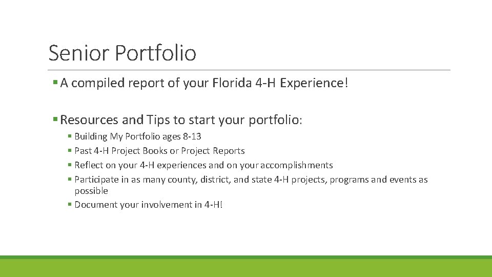 Senior Portfolio A compiled report of your Florida 4 -H Experience! Resources and Tips Senior Portfolio A compiled report of your Florida 4 -H Experience! Resources and Tips