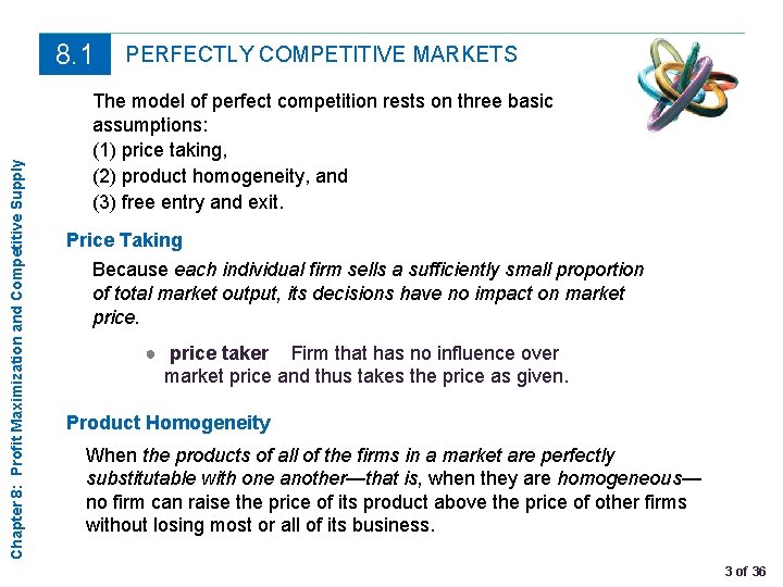 Chapter 8: Profit Maximization and Competitive Supply 8. 1 PERFECTLY COMPETITIVE MARKETS The model