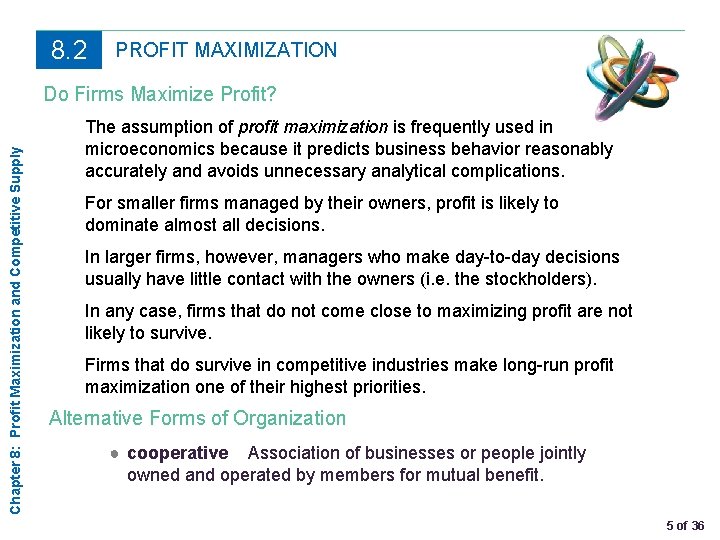 8. 2 PROFIT MAXIMIZATION Chapter 8: Profit Maximization and Competitive Supply Do Firms Maximize