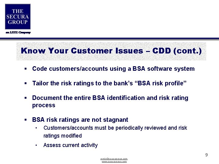Know Your Customer Issues – CDD (cont. ) § Code customers/accounts using a BSA