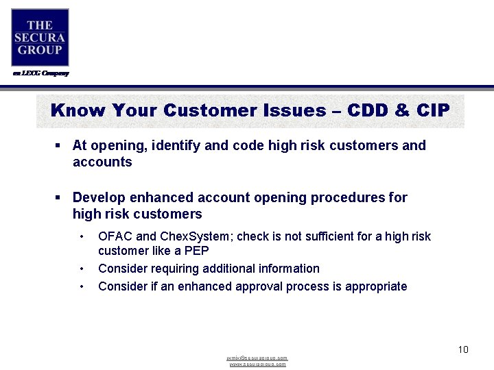 Know Your Customer Issues – CDD & CIP § At opening, identify and code
