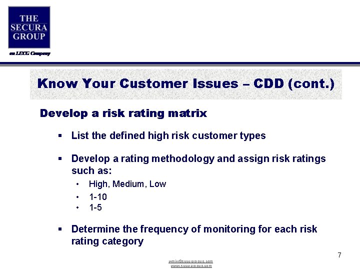 Know Your Customer Issues – CDD (cont. ) Develop a risk rating matrix §