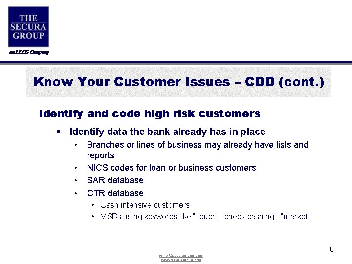 Know Your Customer Issues – CDD (cont. ) Identify and code high risk customers