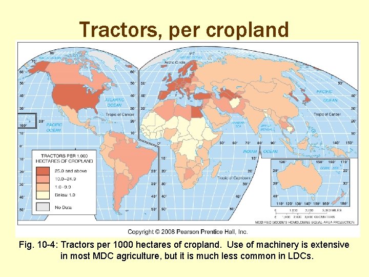Tractors, per cropland Fig. 10 -4: Tractors per 1000 hectares of cropland. Use of