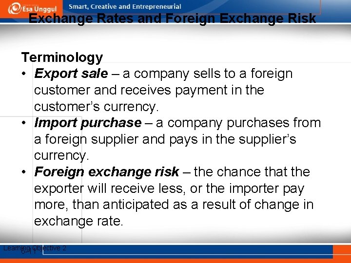 Exchange Rates and Foreign Exchange Risk Terminology • Export sale – a company sells