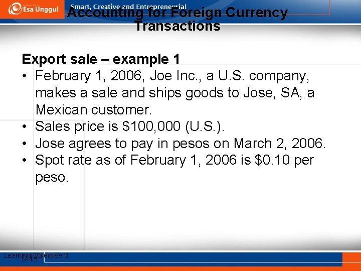 Accounting for Foreign Currency Transactions Export sale – example 1 • February 1, 2006,