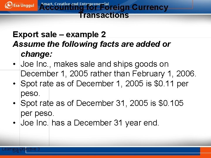 Accounting for Foreign Currency Transactions Export sale – example 2 Assume the following facts