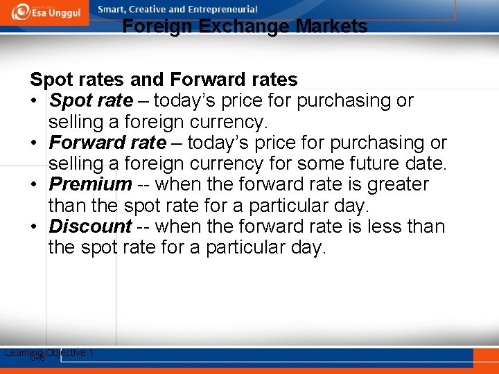 Foreign Exchange Markets Spot rates and Forward rates • Spot rate – today’s price