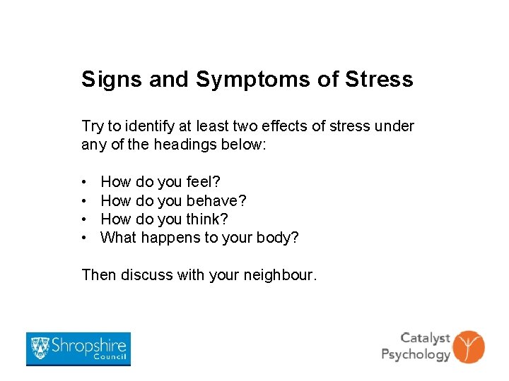 Signs and Symptoms of Stress Try to identify at least two effects of stress