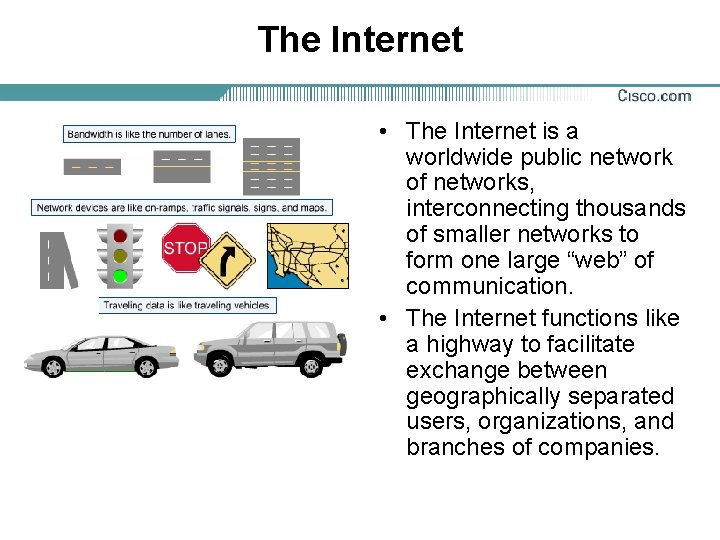 The Internet • The Internet is a worldwide public network of networks, interconnecting thousands