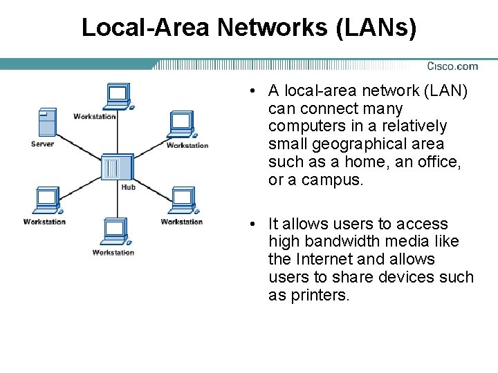 Local-Area Networks (LANs) • A local-area network (LAN) can connect many computers in a