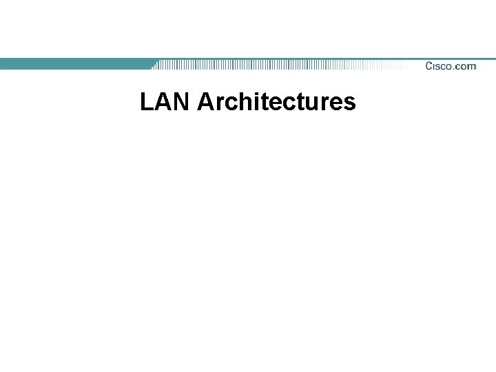 LAN Architectures 