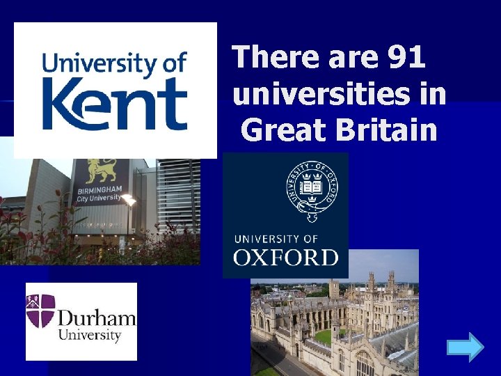 There are 91 universities in Great Britain 