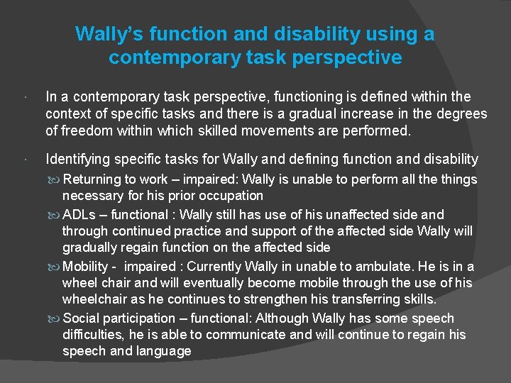 Wally’s function and disability using a contemporary task perspective In a contemporary task perspective,