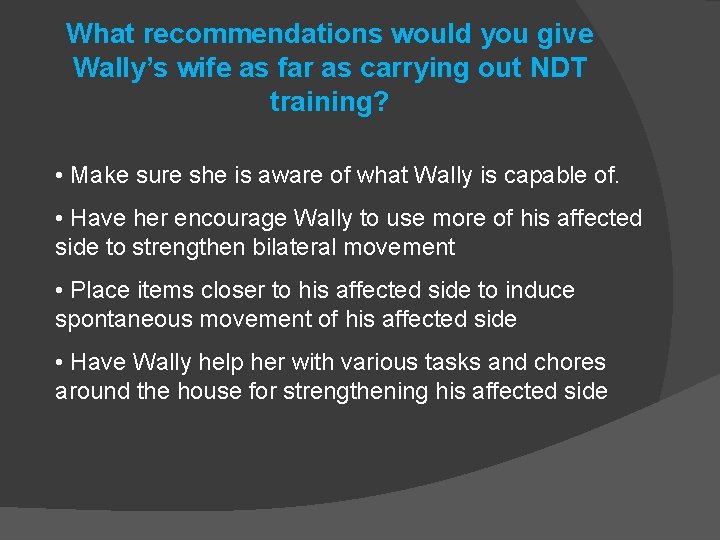 What recommendations would you give Wally’s wife as far as carrying out NDT training?