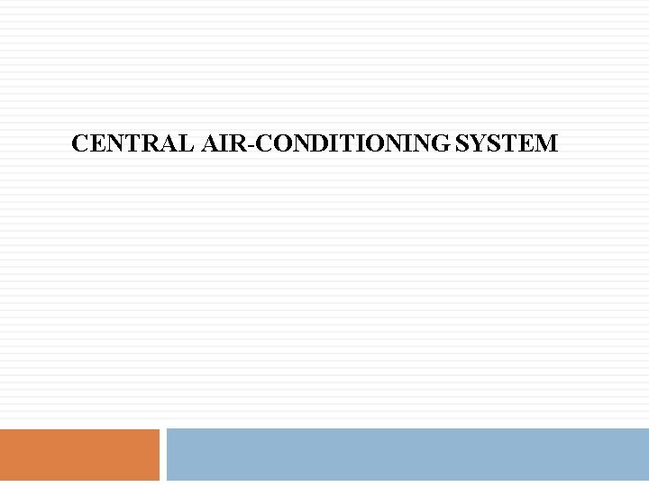 CENTRAL AIR-CONDITIONING SYSTEM 