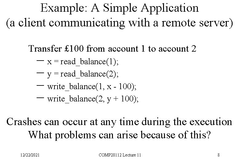 Example: A Simple Application (a client communicating with a remote server) Transfer £ 100